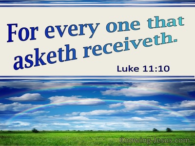 Luke 11:10 For Everyone That Asketh Receiveth (utmost)06:09